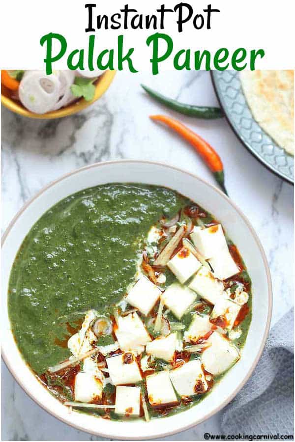 Instant Pot Palak Paneer - Indian Cottage Cheese in Smooth, luscious, Delicious, Creamy Spinach Gravy. Palak Paneer is one of the most loved North Indian Dishes across the world. It is Eaten with Roti, Paratha, Naan, Parotta or Rice. This Vegetarian Indian Instant Pot Recipe is a healthy weeknight dinner recipe that's naturally gluten free, paleo and can easily be made Vegan by using tofu instead of Paneer and Oil instant of Ghee/clarified butter.