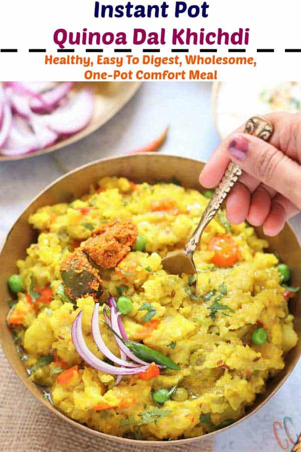 Instant Pot Quinoa Dal Khichdi - Healthy, easy to digest, wholesome, one pot comfort meal prepared by pressure cooking Quinoa, Moong Dal and Rice with lots vegetables and couple of spices. Whether you call it Masala Khichdi, Vaghareli Khichdi, Vegetable or Dal Khichdi, this one pot meal recipe is nutritious and light on the tummy.