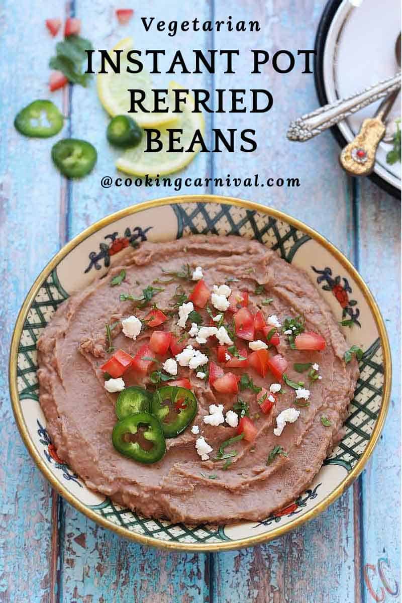 Instant Pot Refried Beans - Vegan, naturally gluten-free, Creamy, flavorful and effortless way of making refried beans at home in Instant pot/pressure cooker.