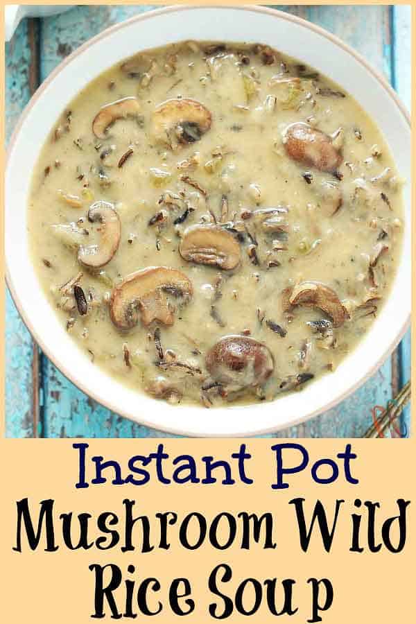 Instant Pot Mushroom Wild Rice Soup