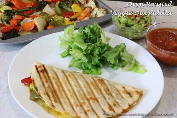 Oven Roasted Veggie Quesadilla