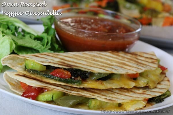 Oven Roasted Veggie Quesadilla